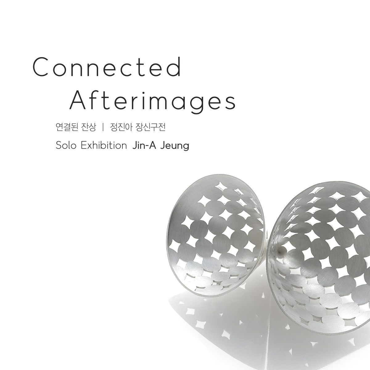 Conneted Afterimages 연결된 잔상 | 정진아 장신구전 Solo Exhibition Jin-A Jeung